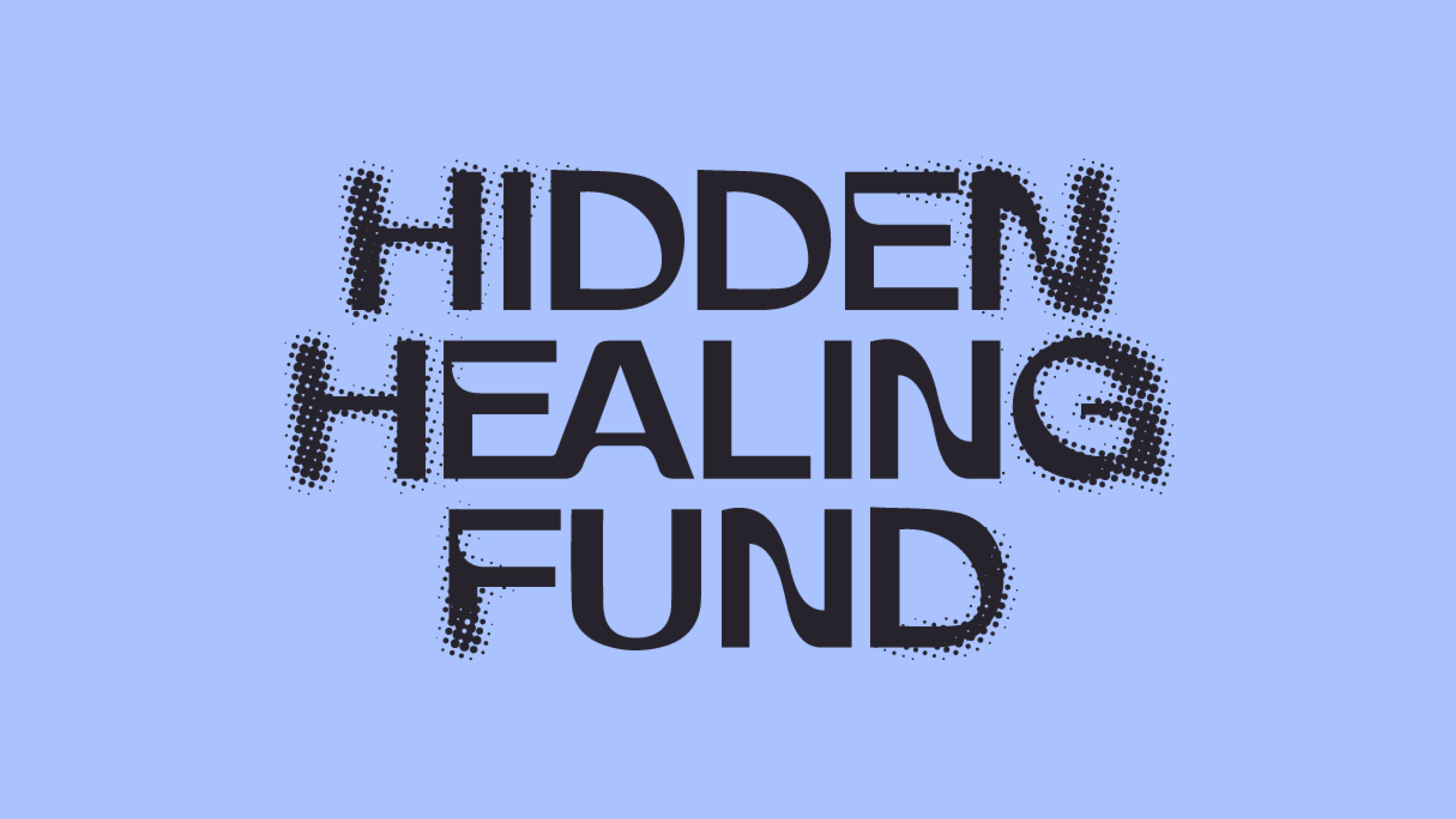 The words “Hidden Healing Fund” appear over a blue background
