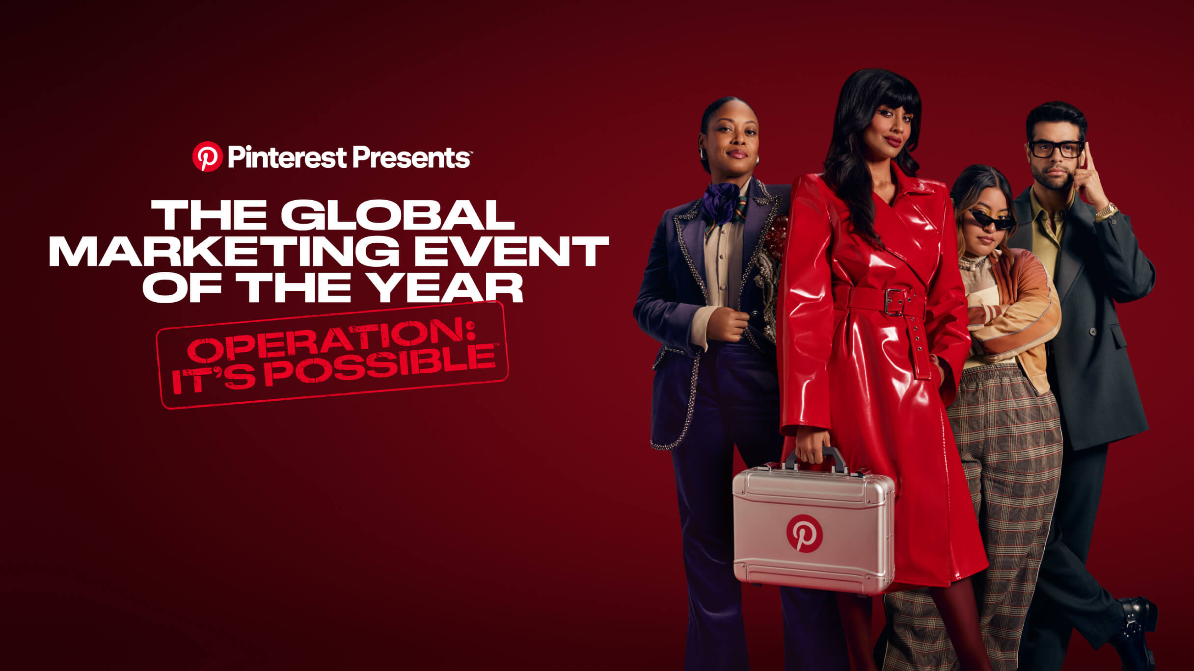 Header image showing “Pinterest Presents: The Global Marketing Event of the Year in white text.” “Operation: It’s Possible in Red text”. Pictured are four people with one holding a briefcase with the P logo. 