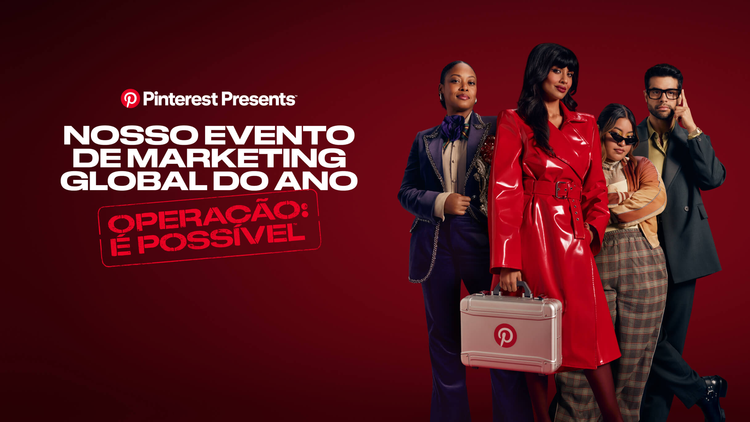Imagem de cabeçalho mostrando "Pinterest Presents: nosso evento de marketing global do ano" em branco. "Operação: É possível" está escrito em vermelho. Na foto, quatro pessoas seguram uma maleta com o logotipo do Pinterest.