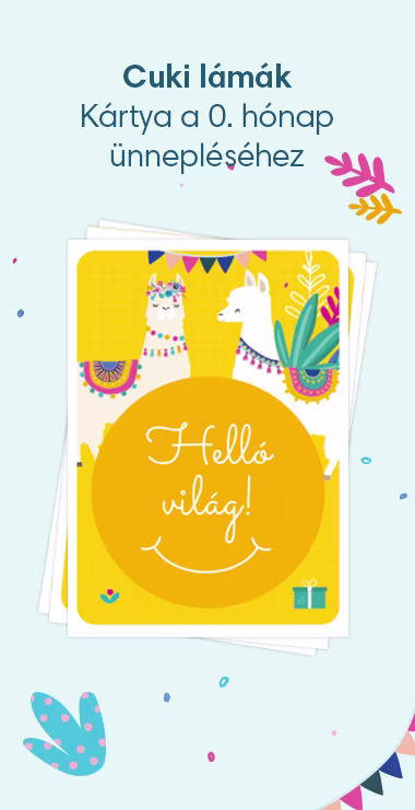 Nyomtatható kártya kisbabád születésének megünneplésére. Vidám motívumokkal – például cuki lámákkal –, valamint az alábbi ünnepi felirattal: Helló világ!