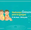 Personalidad del horóscopo géminis para tu bebé
Géminis
21 de mayo- 20 de junio
