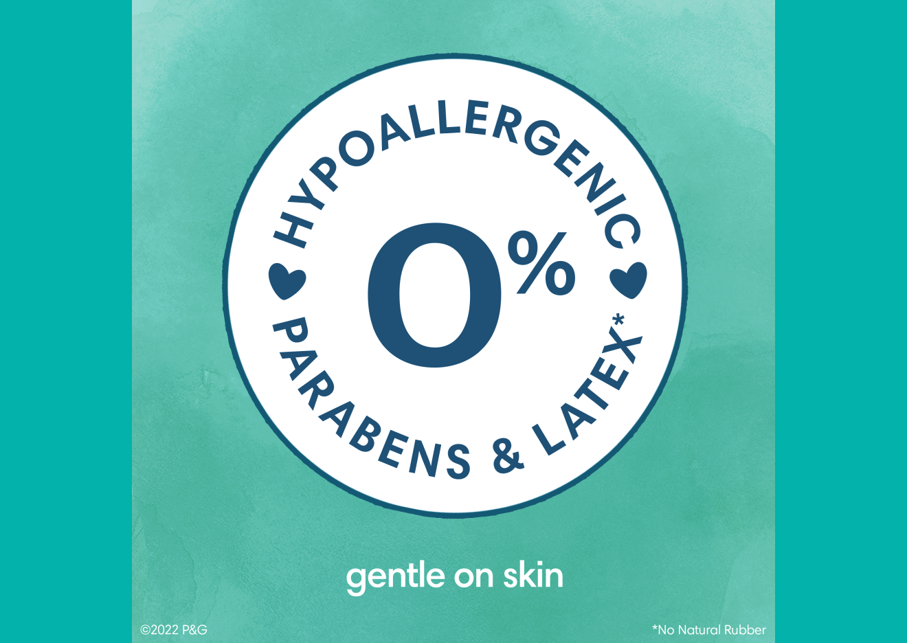 Pampers Pure diapers are hypoallergenic, with 0% parabens and latex to be gentle on baby’s skin