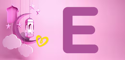 E Harfi ile Başlayan İslami Kız İsimleri