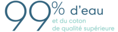 99 % d’eau et du coton de qualité supérieure