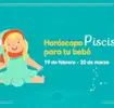 Personalidad del horóscopo Piscis para tu bebé
Piscis
19 de febrero - 20 de marzo