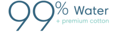 99% water + premium cotton