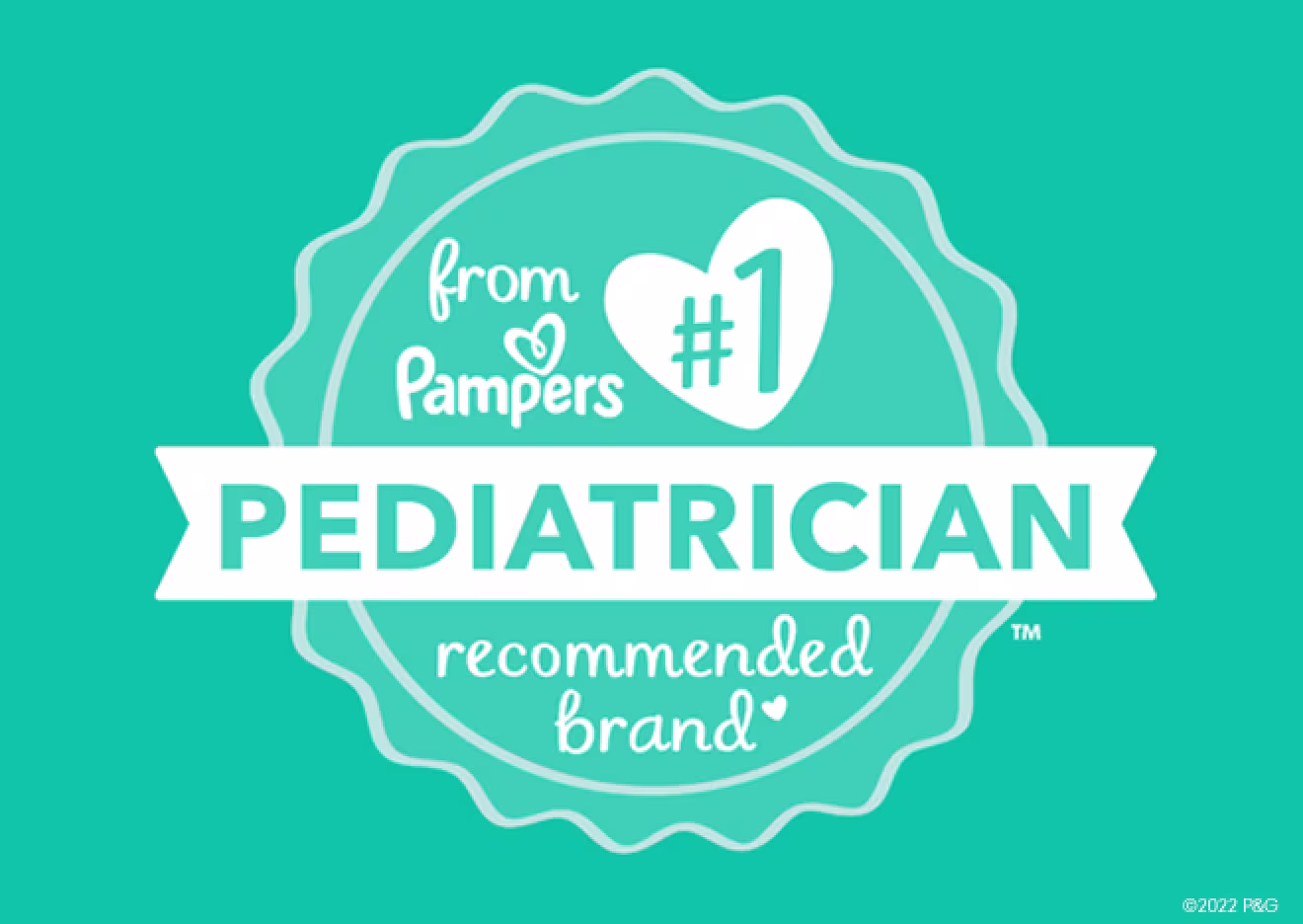 From Pampers, the #1 Pediatrician recommended brand