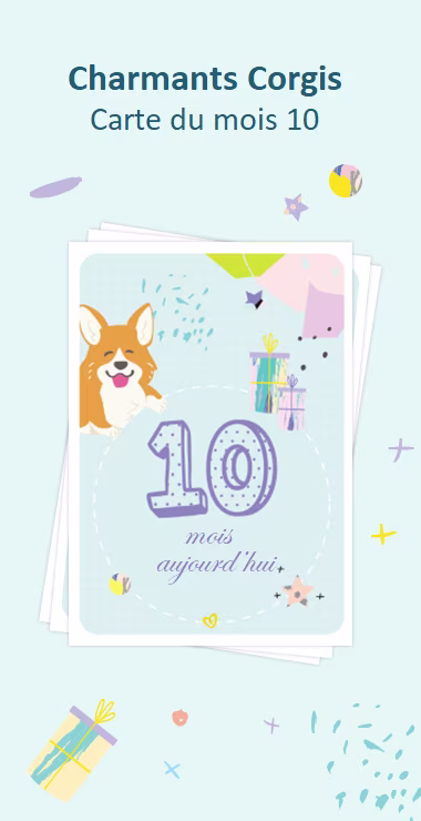 Cartes imprimées pour célébrer le moisiversaire de 10 mois de votre bébé. Décorées avec des motifs joyeux, y compris le charmant corgi et une note de célébration : 10 mois aujourd'hui !