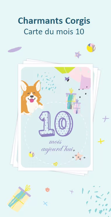 Cartes imprimées pour célébrer le moisiversaire de 10 mois de votre bébé. Décorées avec des motifs joyeux, y compris le charmant corgi et une note de célébration : 10 mois aujourd'hui !