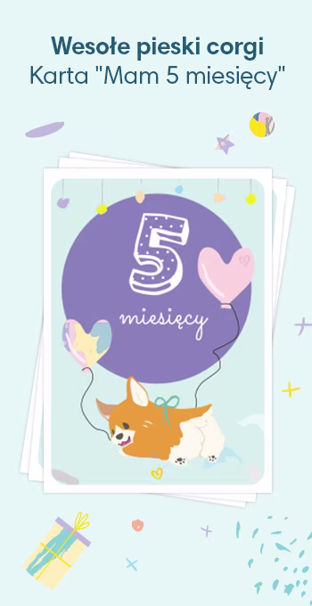 Kartki z nadrukiem z okazji 5. miesiąca życia dziecka, ozdobione radosnymi motywami, w tym wesołymi pieskami corgi i napisem: 5 miesięcy!