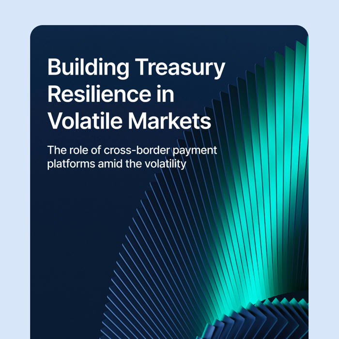 Building Treasury Resilience in Volatile Markets