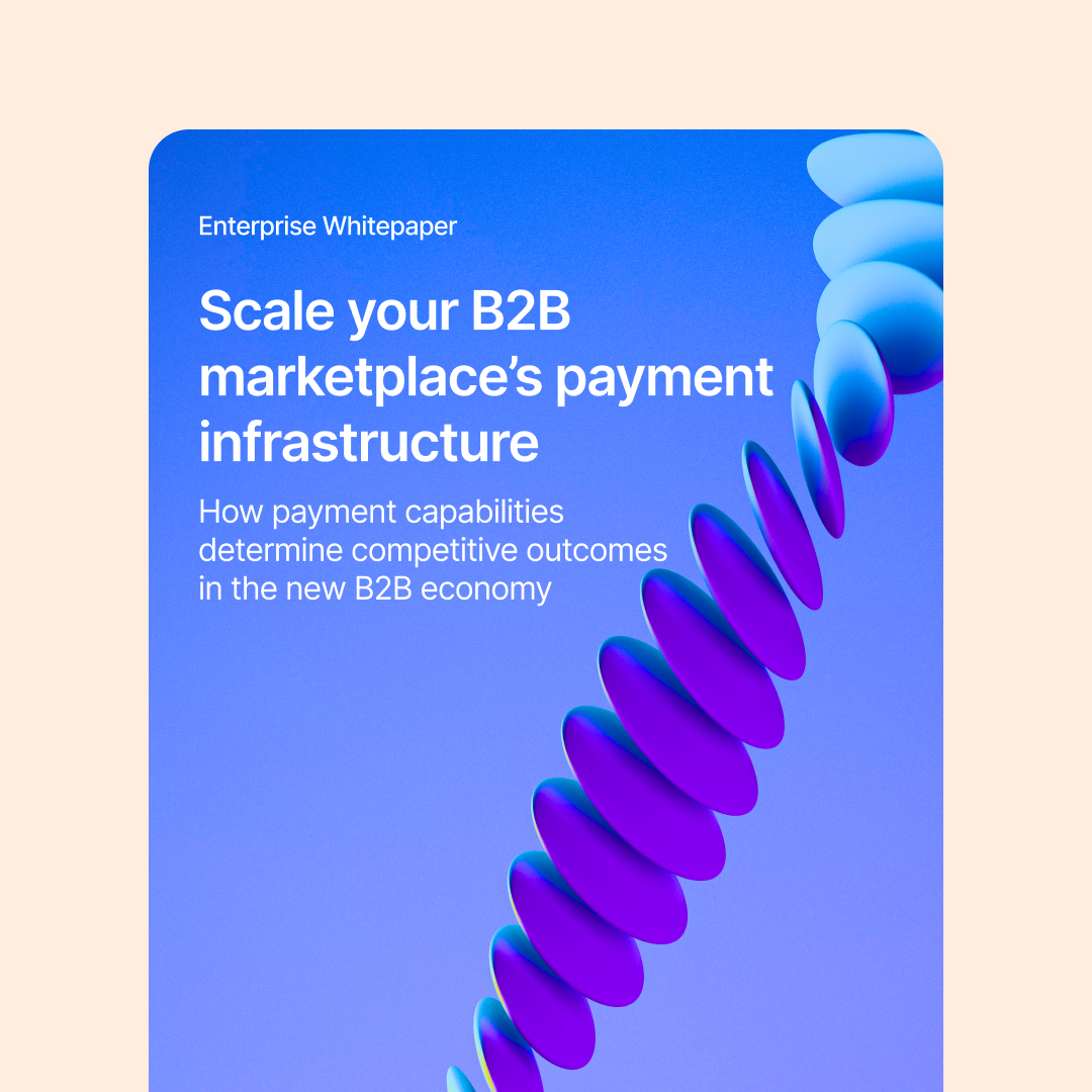 Scale your B2B Marketplace’s payment infrastructure