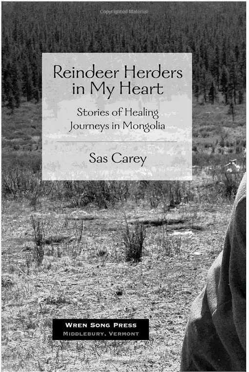 "Reindeer Herders In My Heart: Stories Of Healing Journeys In Mongolia" — зураг 2