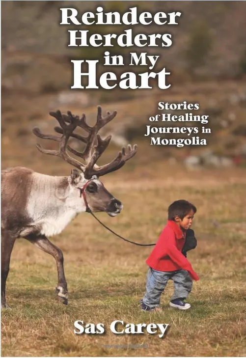 "Reindeer Herders In My Heart: Stories Of Healing Journeys In Mongolia" — зураг 1