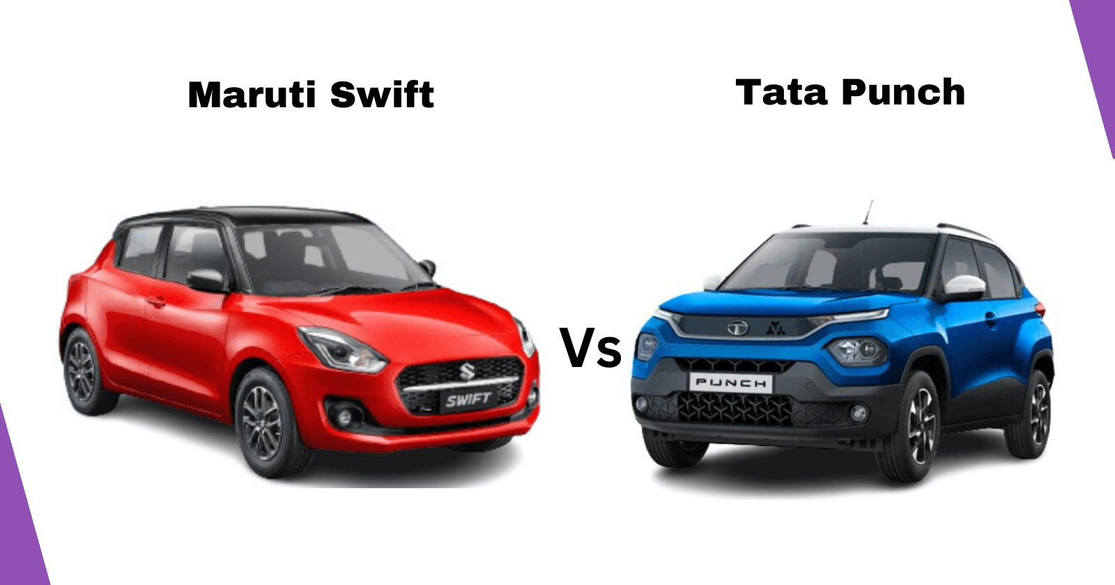 Maruti Swift vs Tata Punch 