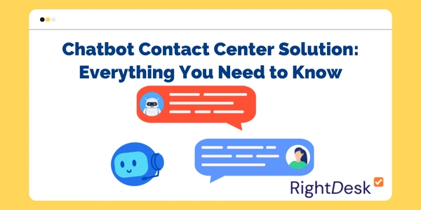 Chatbot Contact Center Solution: Everything You Need to Know