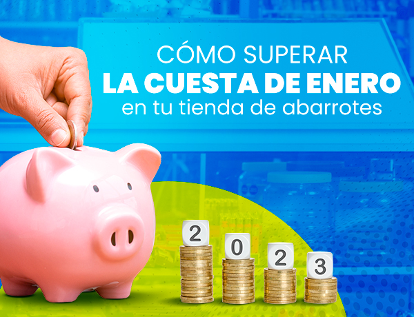 ¿Cómo superar la cuesta de enero en tu tienda de abarrotes?