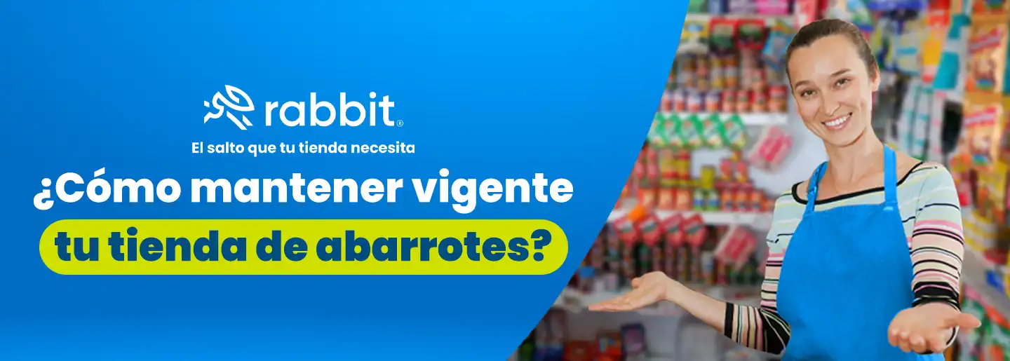 ¿Cómo mantener vigente tu tienda de abarrotes?