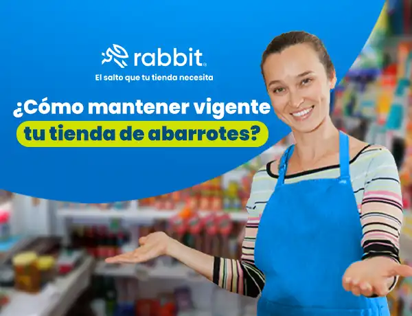 ¿Cómo mantener vigente tu tienda de abarrotes?