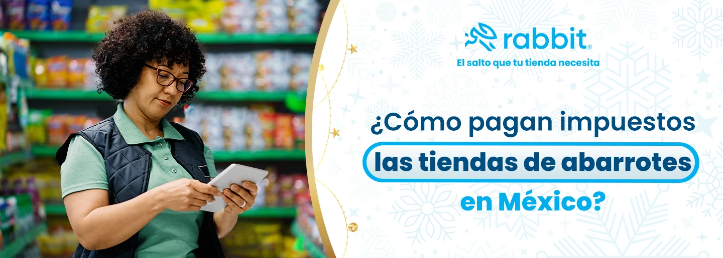 ¿Cómo pagan impuestos las tiendas de abarrotes en México?