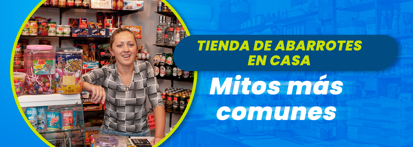 Tienda de abarrotes en casa: mitos más comunes