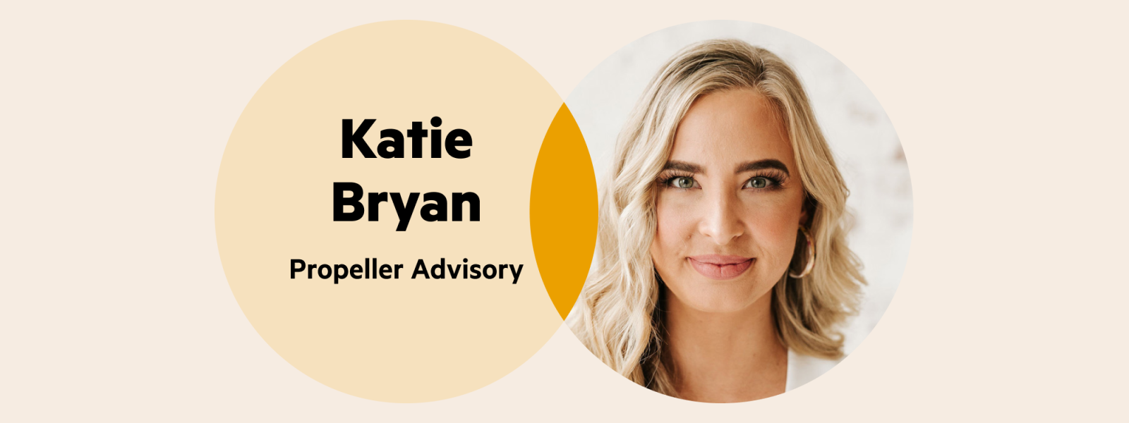 A Venn diagram — the left circle says 'Katie Bryan Propeller Advisory' and the right circle is Katie's headshot.