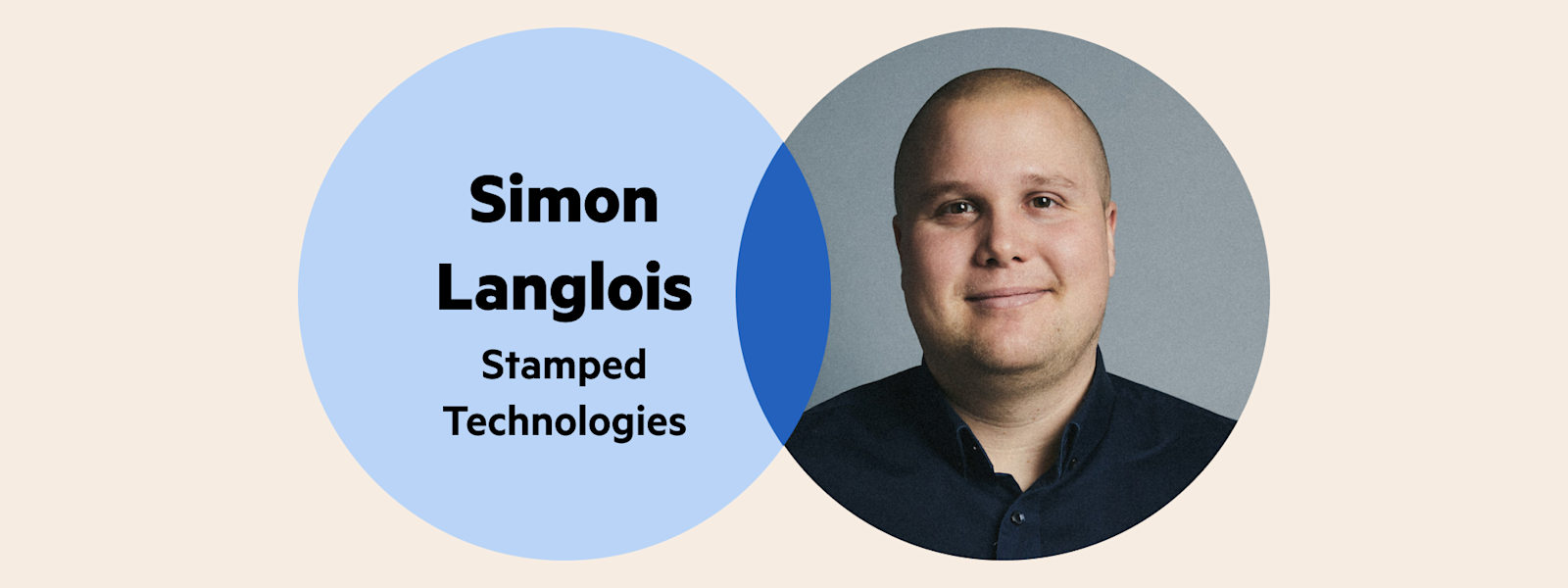 A Venn diagram. The left circle has the words 'Simon Langlois, Stamped Technologies', and the right circle is Simon's headshot. He has a buzzcut, is clean shaven and is wearing a dark collared shirt.