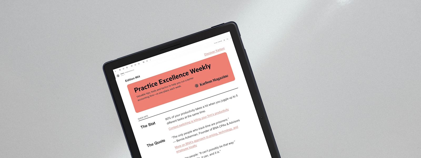 Flat-lay view of a tablet showing Karbon Magazine’s Practice Excellence Weekly newsletter, highlighting accounting insights, quotes, and a featured article about five things accountants should stop doing.