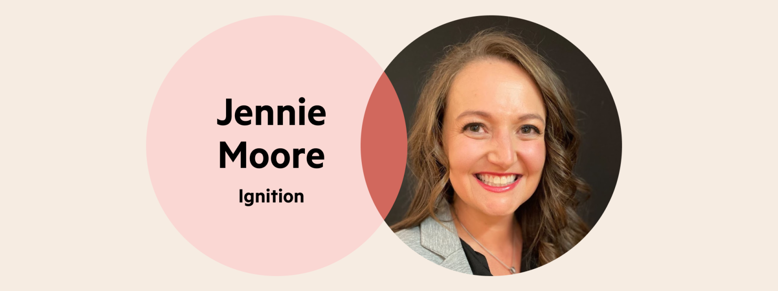 Jennie Moore's headshot next to her name and 'Ignition'.