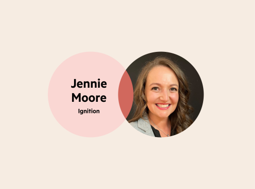 Jennie Moore's headshot next to her name and 'Ignition'.