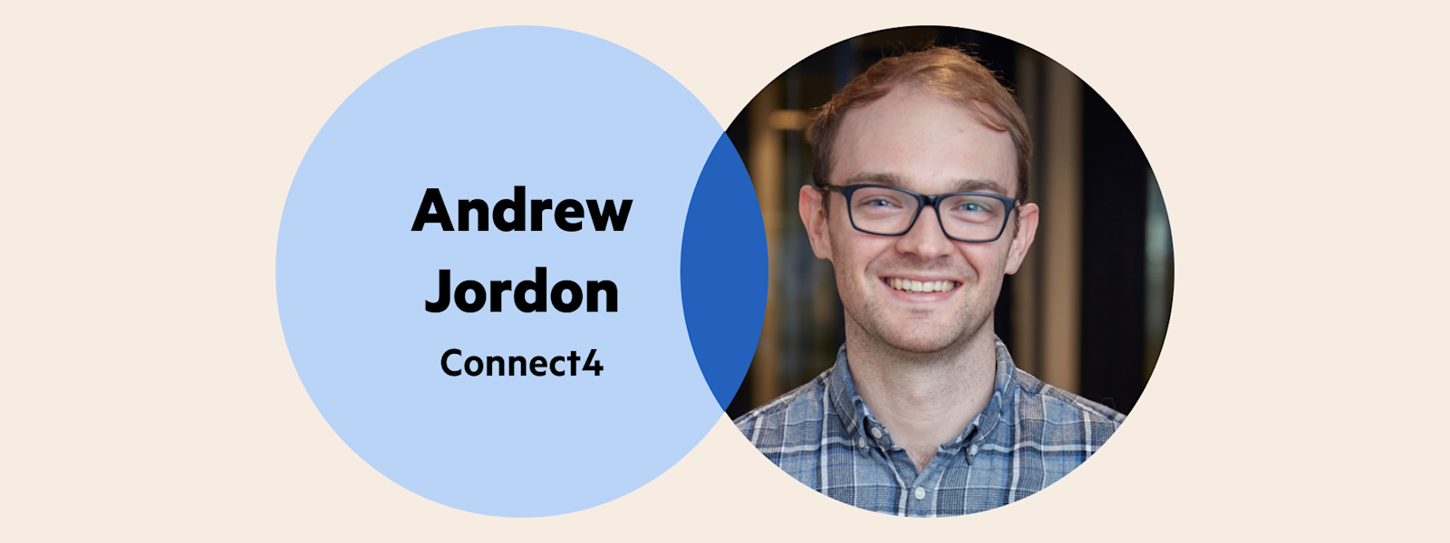 A Venn diagram: the left circle is pale blue with the words 'Andrew Jordon Connect4', and the right circle is Andrew Jordon's headshot—he has light short hair, and is wearing thick rimmed glasses and a grey checkered collared shirt.
