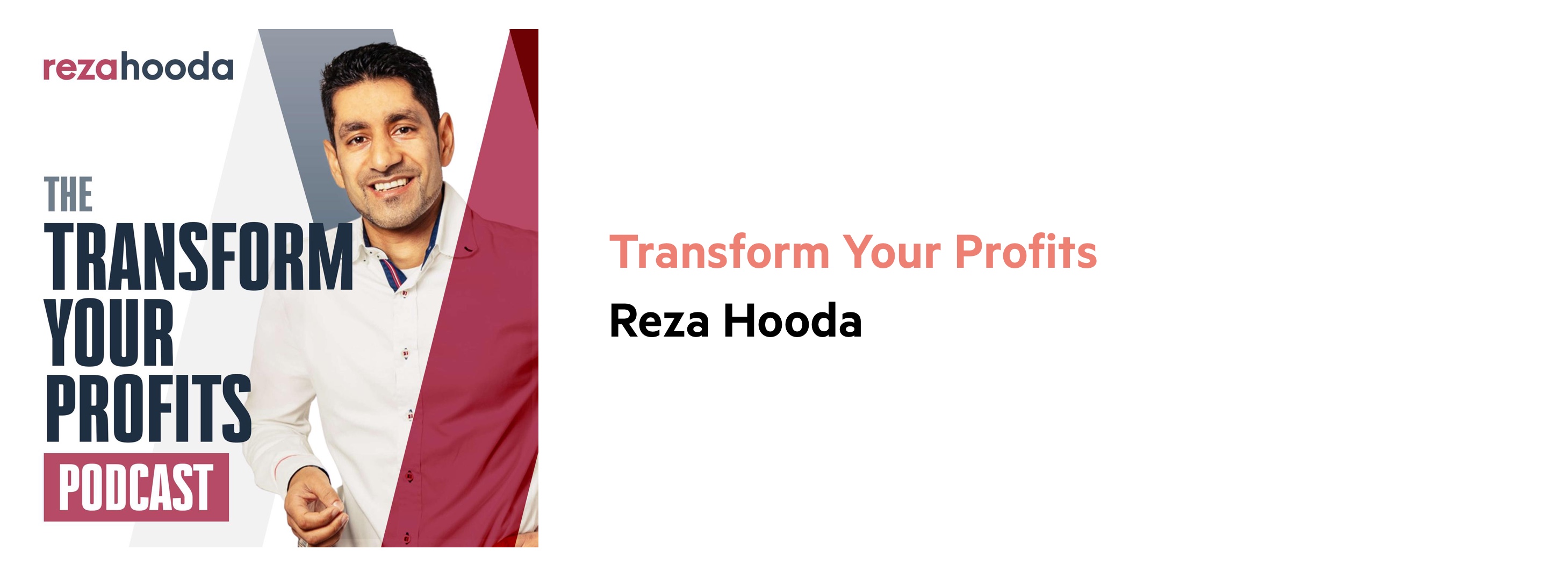 UK podcast for accountants and bookkeepers: Transform Your Profits by Reza Hooda