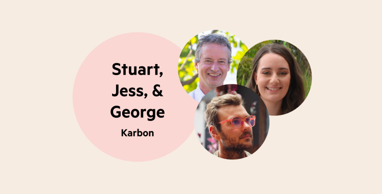 A pale pink circle with the words 'Stuart, Jess & George, Karbon', and a cluster of 3 headshots next to the circle. These are Stuart, Jess and George's headshots.