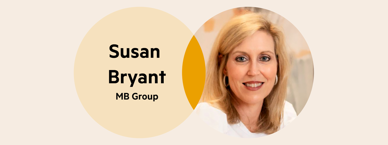 A Venn diagram: the left circle has the words 'Susan Bryant, MB Group' and the right circle is Susan's headshot. 