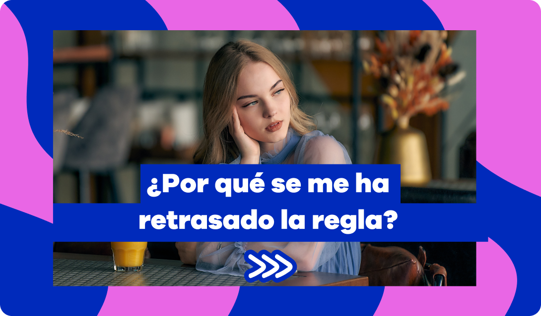¿Por qué se me retrasa la regla?