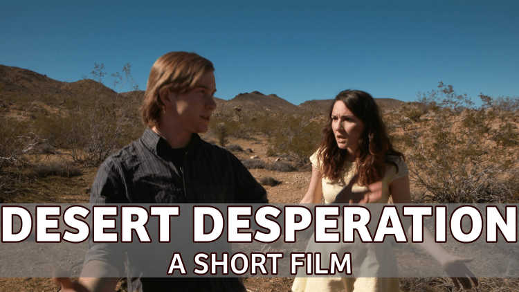 Desert Desperation - A Short Film