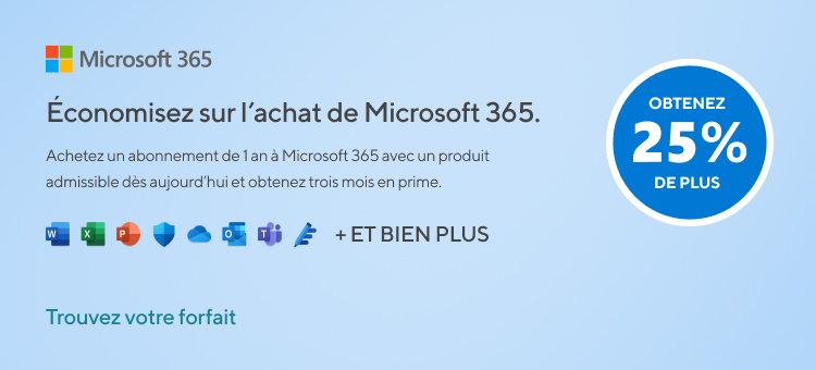 OBTENEZ 25 % DE PLUS Économisez sur l’achat de Microsoft 365, maintenant offert avec Microsoft Defender Achetez un abonnement de 1 an à Microsoft 365 avec un produit admissible dès aujourd’hui et obtenez trois mois en prime.