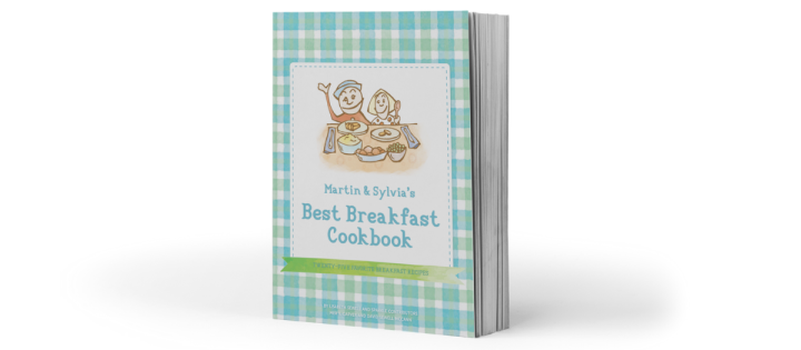 Martin & Sylvia’s Best Breakfasts Cookbook: 25 Kid-Friendly Breakfast Recipes
