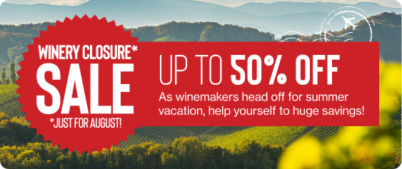 Winery closure sale (just for August). Up to 50% off as winemakers head off for summer vacation