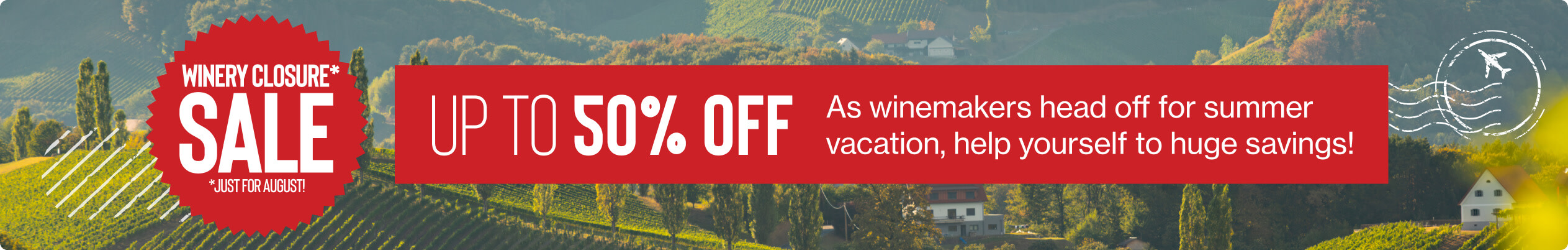 Winery closure sale (just for August). Up to 50% off as winemakers head off for summer vacation