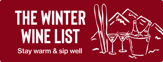 The Winter Wine List: Stay warm & sip well