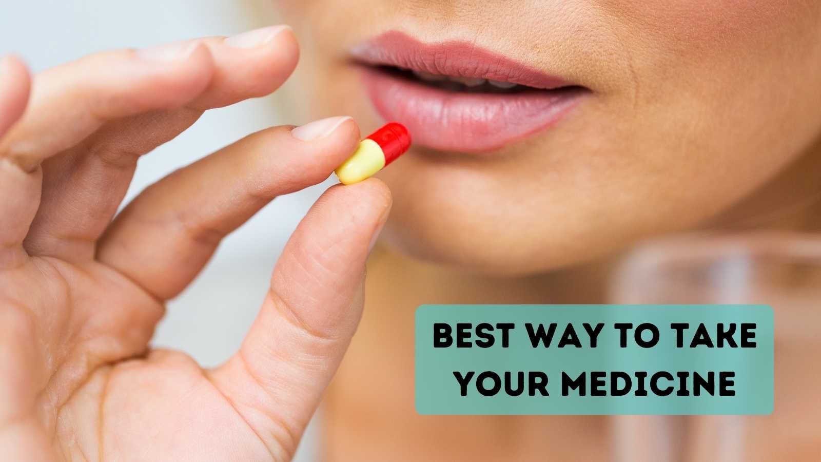Best way to take your Medicine
