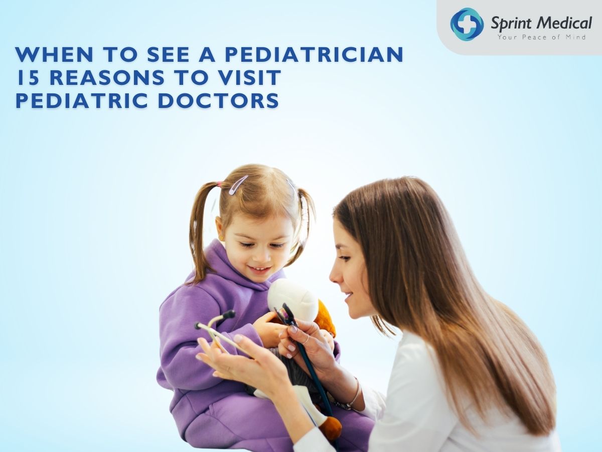 When to see a pediatrician: 15 Reasons to visit pediatric doctors