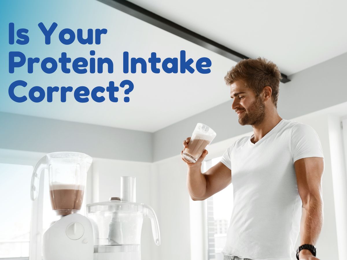 Is Your Protein Intake Correct