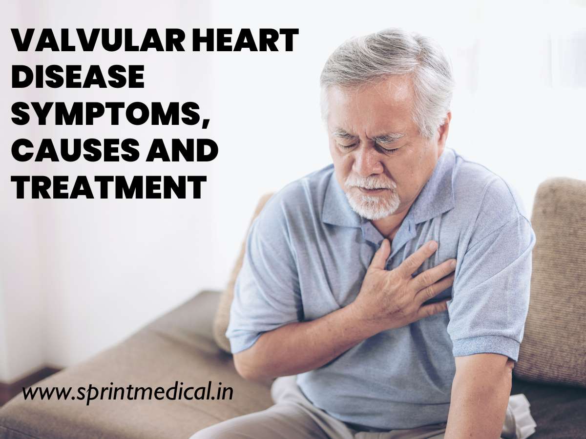 Valvular Heart Disease Symptoms, Causes and Treatment