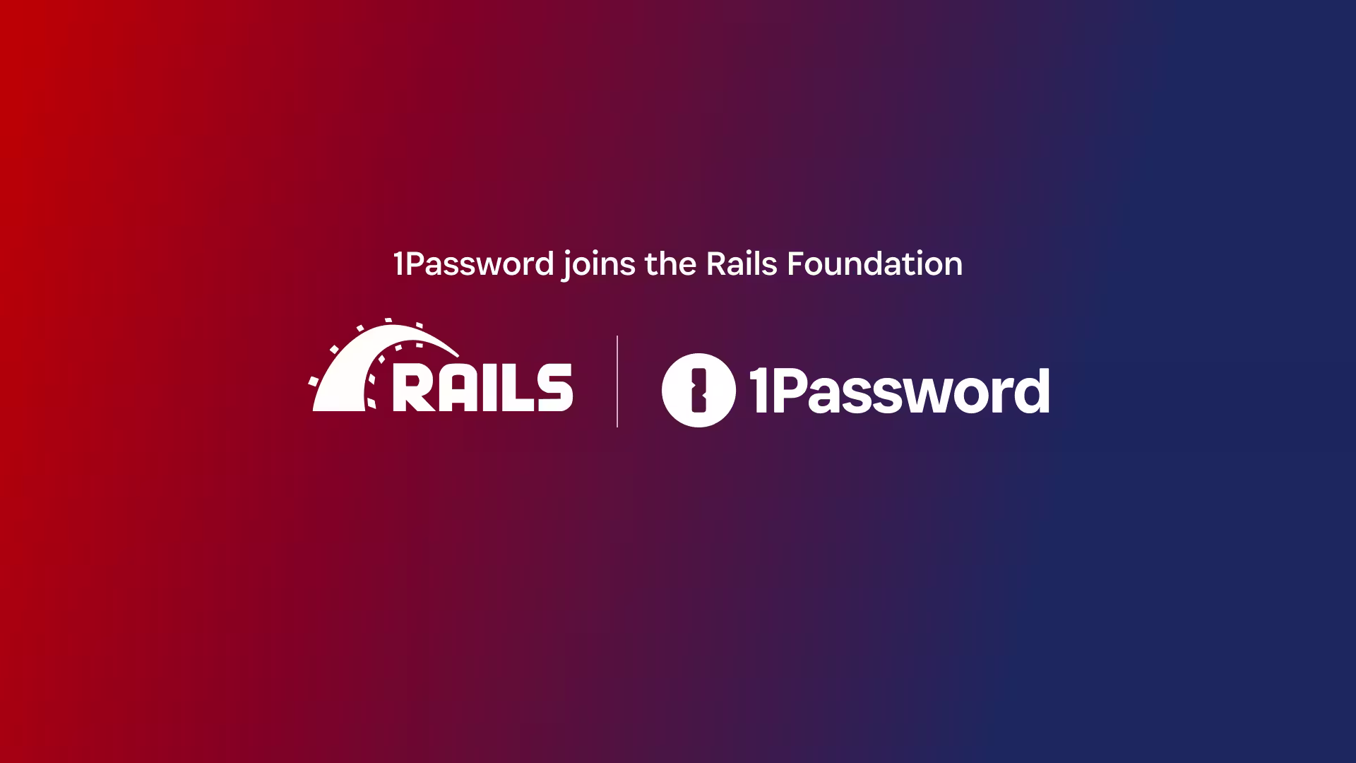 1Password joins the Rails Foundation: Strengthening the community, empowering developers