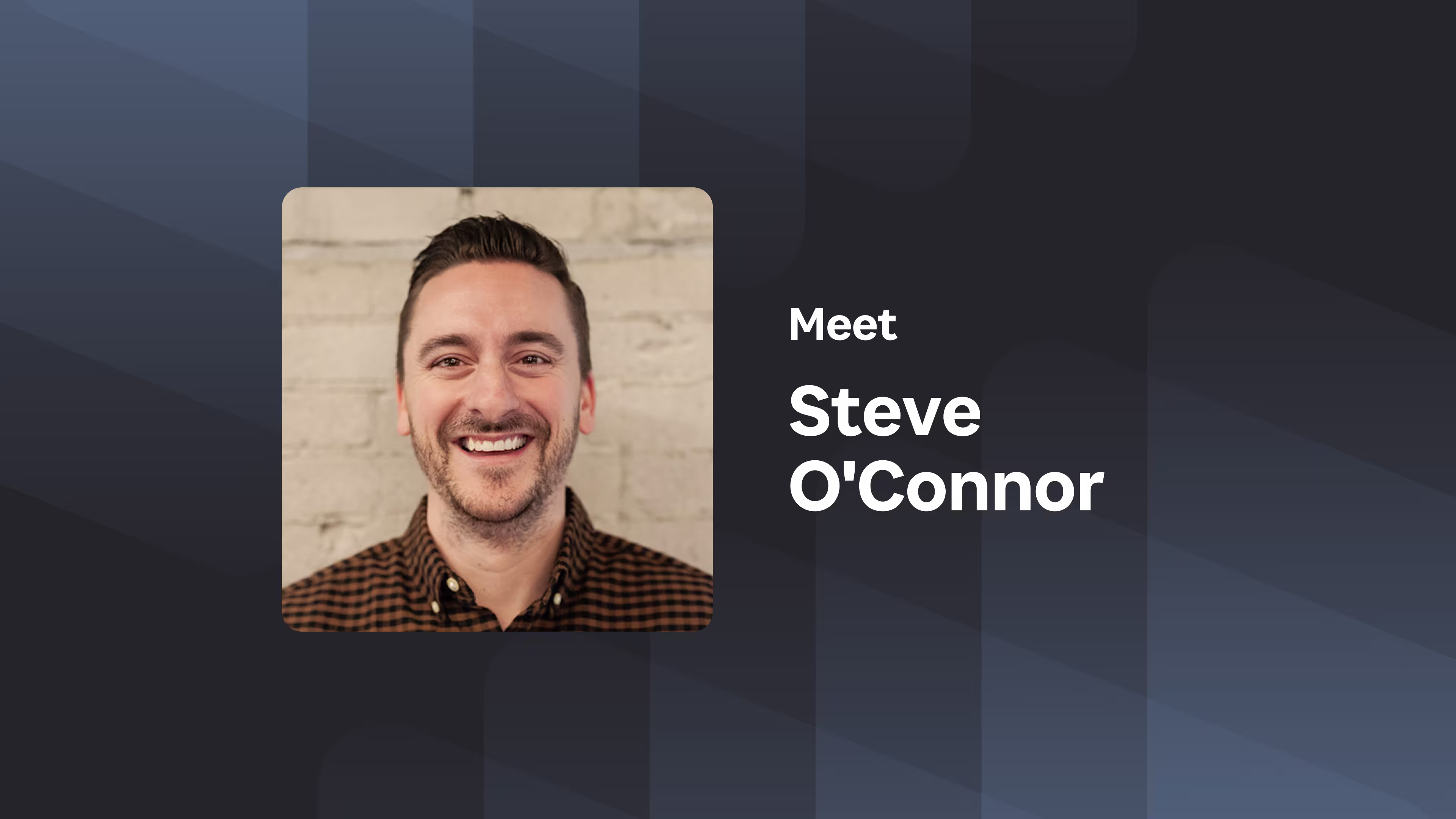 A picture of Steve O'Connor with the words "Meet Steve O'Connor" written next to it in large text.