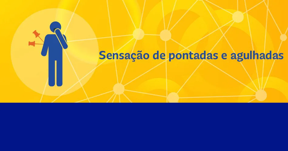 Sensação de pontadas e agulhadas