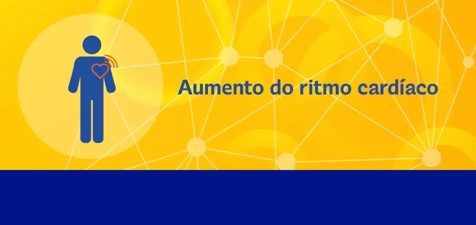 Aumento do ritmo cardíaco