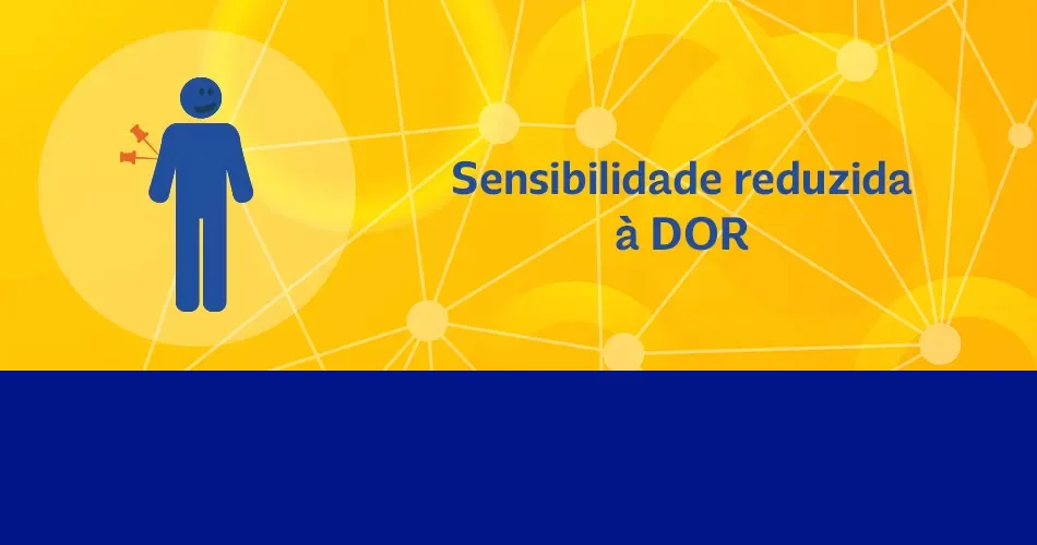 Sensibilidade reduzida à DOR